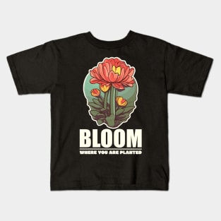 Bloom Where You Are Planted" T-Shirt - Cartoon Flower Design Kids T-Shirt